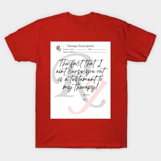 The Fact that I Ain't Curse You Out is a Testament To my Therapy T-Shirt